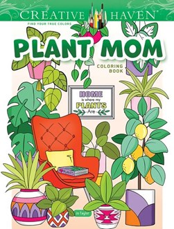 Creative Haven Plant Mom Coloring Book by Jo Taylor