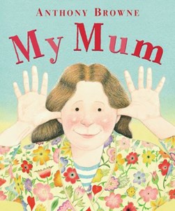 My mum by Anthony Browne