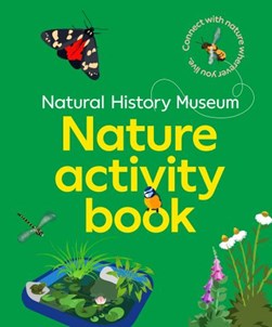 The NHM Nature Activity Book by Natural History Museum