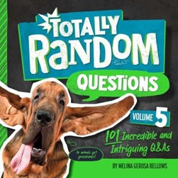 Totally random questions Volume 5 by Melina Gerosa Bellows