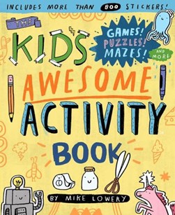 The Kid's Awesome Activity Book by Mike Lowery