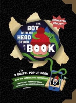The Boy with His Head Stuck in a Book by Frankie O'Reilly