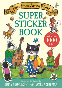 Tales from Acorn Wood Super Sticker Book by Julia Donaldson