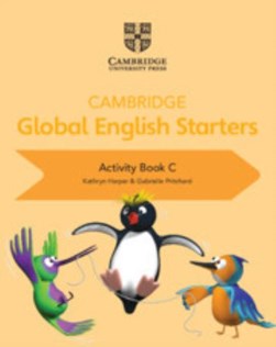Cambridge Global English Starters Activity Book C by Kathryn Harper