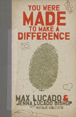 You were made to make a difference by Max Lucado