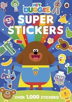 Hey Duggee: Super Stickers by Hey Duggee