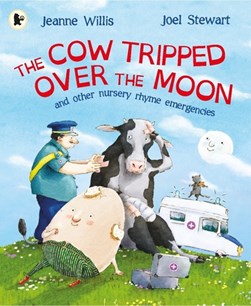 Cow Tripped Over the Moon P/B by Jeanne Willis