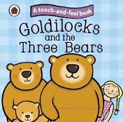 Goldilocks & The Three Bears Touch & Feel by Ronne Randall