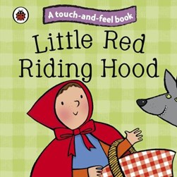 Little Red Riding Hood Touch & Feel Book by Ronne Randall
