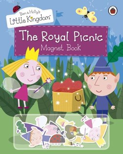 Ben and Holly's Little Kingdom: The Royal Picnic Magnet Book by Ben and Holly's Little Kingdom