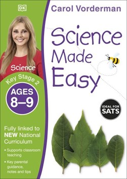 Science made easy. Key Stage 2 ages 8-9 by Carol Vorderman