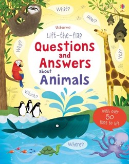 Lift the flap question & answers about animals by Katie Daynes