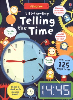 Usborne lift-the-flap telling the time by Rosie Hore