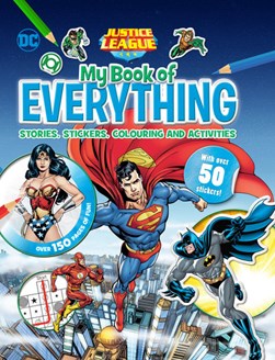 Justice League My Book of Everything by Parragon Books Ltd