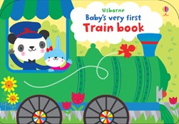 Baby's very first train book by Fiona Watt