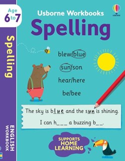 Usborne Workbooks Spelling 6-7 by Jane Bingham