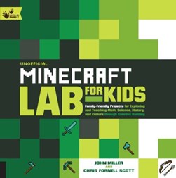 Unofficial Minecraft lab for kids by John Miller