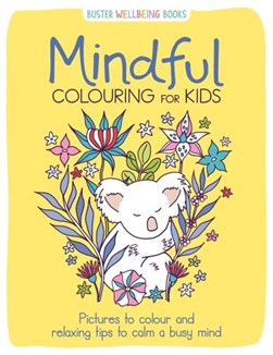 Mindful Colouring For Kids P/B by Jane Ryder Gray