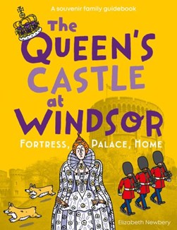 The Queen's Castle at Windsor by Elizabeth Newbery