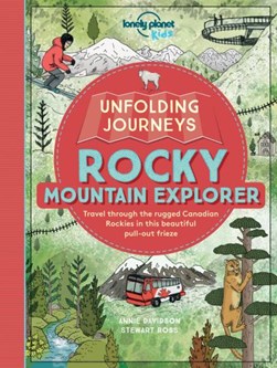Unfolding Journeys Rocky Mountain Explorer by Lonely Planet Kids
