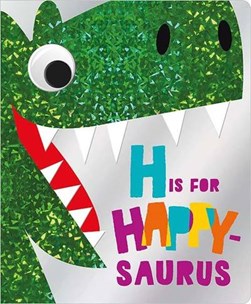 H is for happy-saurus by James Dillon