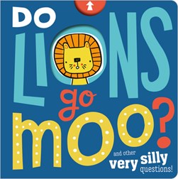 DO LIONS GO MOO? by 