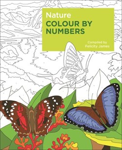 Nature Colour by Numbers by Felicity James