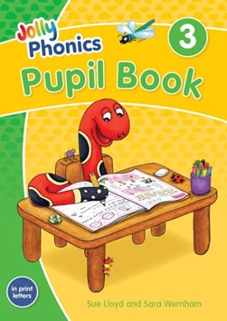 Jolly Phonics Pupil Book 3 (Colour edition) in print letters by Sara Wernham