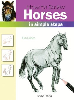How to Draw: Horses:In Simple Steps by Eva Dutton