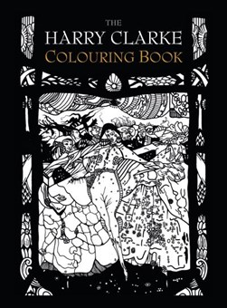 The Harry Clarke colouring book by Harry Clarke