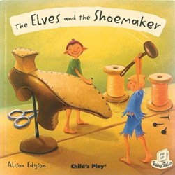 The elves and the shoemaker by Alison Edgson