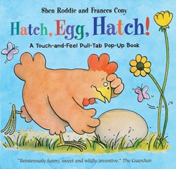 Hatch, Egg, Hatch! by Shen Roddie