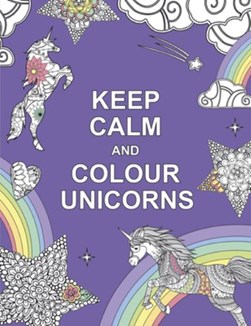 Keep Calm & Colour Unicorns P/B by 