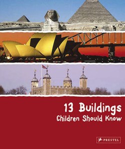 13 buildings children should know by Annette Roeder