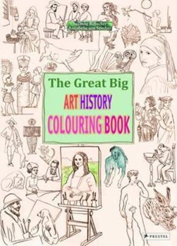 The Great Big Art History Colouring Book by Annabelle Von Sperber