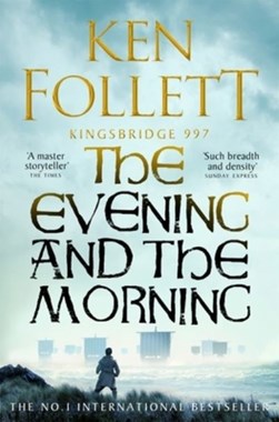 The evening and the morning by Ken Follett