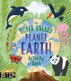 The Super Smart Planet Earth Activity Book by Gemma Barder