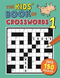 The Kids' Book of Crosswords 1 by Gareth Moore