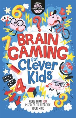 Brain Gaming for Clever Kids by Gareth Moore