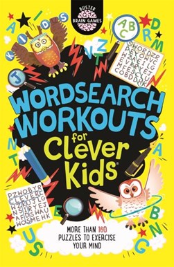 Wordsearch Workouts for Clever Kids¬ by Gareth Moore