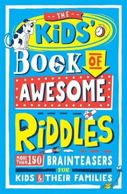 The kids' book of awesome riddles by Amanda Learmonth