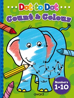 Dot to Dot Count and Colour 1 to 10 by Angela Hewitt