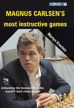 Magnus Carlsen's Most Instructive Games by Martyn Kravtsiv