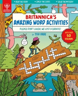Please Don't Laugh, We Lost a Giraffe! [Britannica's Amazing Word Activities] by Tish Rabe