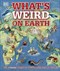 What's weird on Earth by Suhel Ahmed