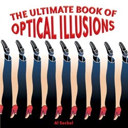 The ultimate book of optical illusions by Al Seckel