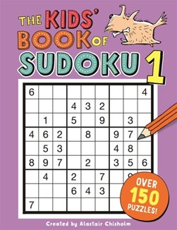 The Kids' Book of Sudoku 1 by Alastair Chisholm