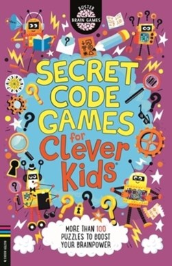Secret Code Games for Clever Kids¬ by Gareth Moore