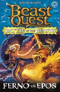 Beast Quest Battle Of The Beasts  1 Ferno by Adam Blade