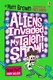 Aliens invaded my talent show! by Matt Brown